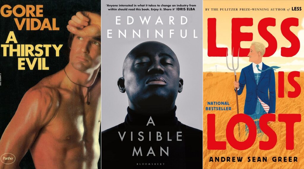 Left-right: Gore Vidal's A Thirtsy Evil, Edward Enninful's A Visible Man, Andrew Sean Greer's Less Is Lost
