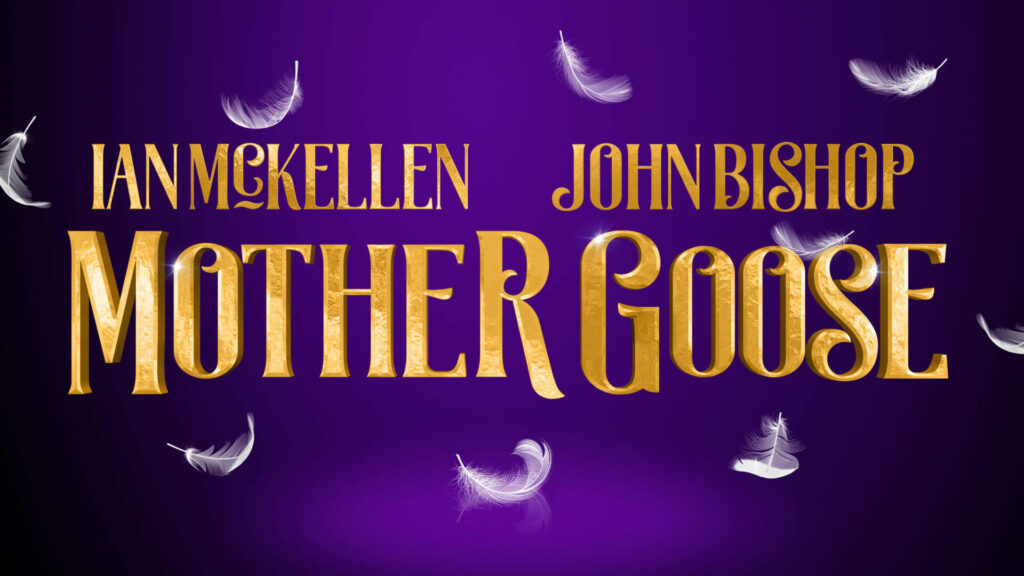 Mother Goose starring Sir Ian McKellen and John Bishop