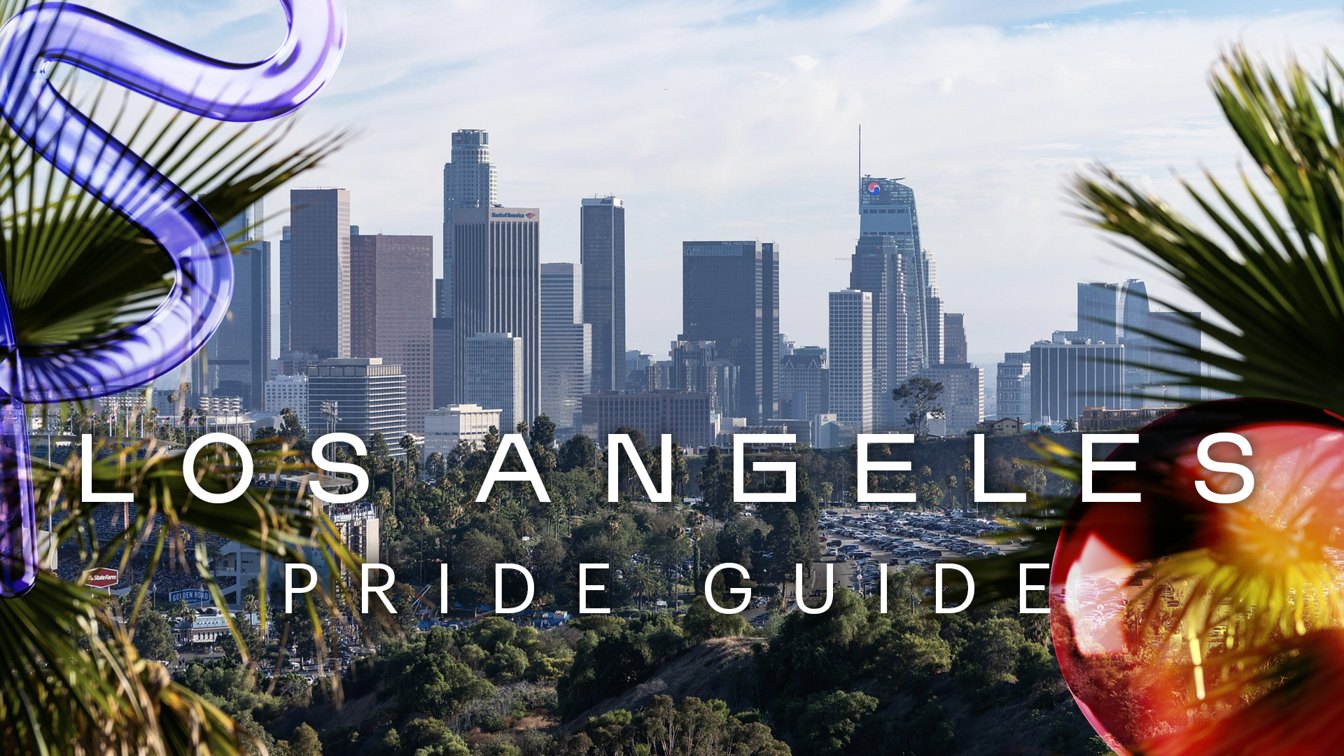 Los Angeles Pride guide 7 reasons to visit one of the world's best